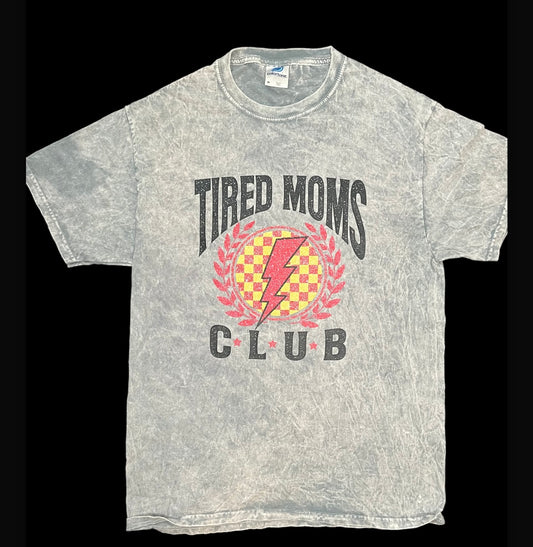 Tired moms club tee