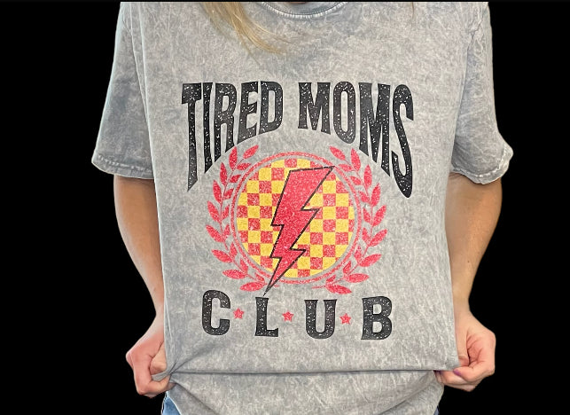 Tired moms club tee